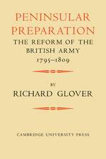 Peninsular Preparation: The Reform of the British Army 1795–1809