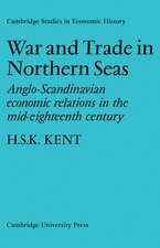 War and Trade in Northern Seas: Anglo-Scandinavian economic relations in the mid-eighteenth century