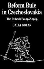 Reform Rule in Czechoslovakia: The Dubcek Era 1968–1969