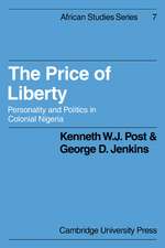 The Price of Liberty: Personality and Politics in Colonial Nigeria