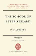 The School of Peter Abelard: The Influence of Abelard's Thought in the Early Scholastic Period