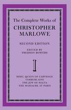 The Complete Works of Christopher Marlowe: Volume 1, Dido, Queen of Carthage, Tamburlaine, The Jew of Malta, The Massacre at Paris