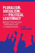 Pluralism, Socialism, and Political Legitimacy: Reflections on Opening up Communism