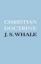 Christian Doctrine: Eight Lectures Delivered in the University of Cambridge to Undergraduates of All Faculties