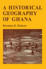 A Historical Geography of Ghana