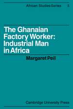 The Ghanaian Factory Worker: Industrial Man in Africa