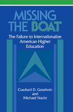 Missing the Boat: The Failure to Internationalize American Higher Education