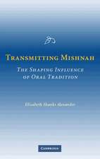 Transmitting Mishnah: The Shaping Influence of Oral Tradition