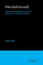 Who Shall Succeed?: Agricultural Development and Social Inequality on a Philippine Frontier