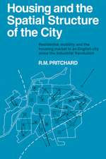 Housing and the Spatial Structure of the City: Residential mobility and the housing market in an English city since the Industrial Revolution