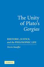 The Unity of Plato's 'Gorgias': Rhetoric, Justice, and the Philosophic Life