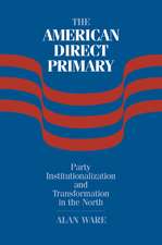 The American Direct Primary: Party Institutionalization and Transformation in the North