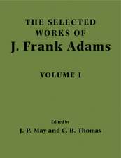 The Selected Works of J. Frank Adams: Volume 1