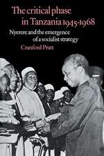 The Critical Phase in Tanzania: Nyerere and the Emergence of a Socialist Strategy