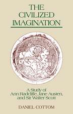 The Civilized Imagination: A Study of Ann Radcliffe, Jane Austen and Sir Walter Scott