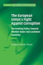 The European Union's Fight Against Corruption: The Evolving Policy Towards Member States and Candidate Countries