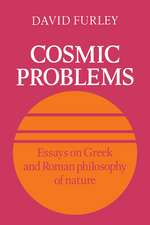 Cosmic Problems: Essays on Greek and Roman Philosophy of Nature