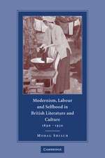 Modernism, Labour and Selfhood in British Literature and Culture, 1890–1930