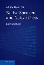 Native Speakers and Native Users: Loss and Gain