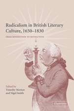 Radicalism in British Literary Culture, 1650–1830: From Revolution to Revolution