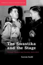 The Swastika and the Stage: German Theatre and Society, 1933–1945