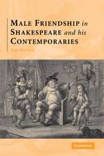 Male Friendship in Shakespeare and his Contemporaries