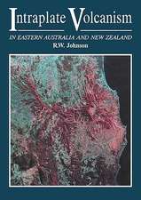 Intraplate Volcanism: In Eastern Australia and New Zealand