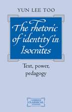 The Rhetoric of Identity in Isocrates: Text, Power, Pedagogy