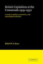 British Capitalism at the Crossroads, 1919–1932: A Study in Politics, Economics, and International Relations