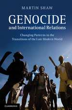 Genocide and International Relations: Changing Patterns in the Transitions of the Late Modern World