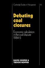 Debating Coal Closures: Economic Calculation in the Coal Dispute 1984–5