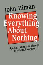 Knowing Everything about Nothing: Specialization and Change in Research Careers