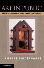 Art in Public: Politics, Economics, and a Democratic Culture