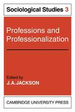 Professions and Professionalization: Volume 3, Sociological Studies