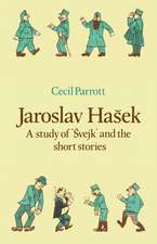 Jaroslav Haŝek: A Study of Švejk and the Short Stories