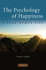 The Psychology of Happiness: A Good Human Life