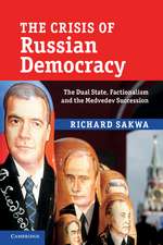 The Crisis of Russian Democracy: The Dual State, Factionalism and the Medvedev Succession