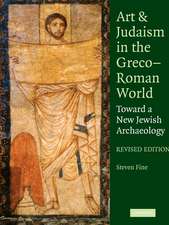 Art and Judaism in the Greco-Roman World: Toward a New Jewish Archaeology