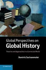 Global Perspectives on Global History: Theories and Approaches in a Connected World