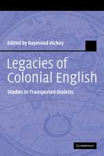 Legacies of Colonial English: Studies in Transported Dialects