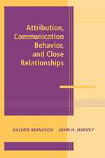 Attribution, Communication Behavior, and Close Relationships