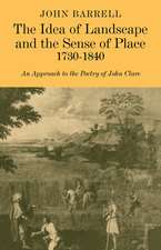 The Idea of Landscape and the Sense of Place 1730–1840: An Approach to the Poetry of John Clare