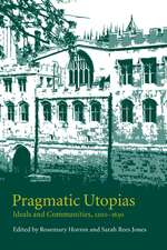 Pragmatic Utopias: Ideals and Communities, 1200–1630