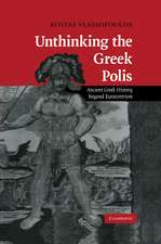 Unthinking the Greek Polis: Ancient Greek History beyond Eurocentrism