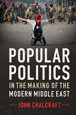 Popular Politics in the Making of the Modern Middle East