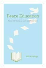 Peace Education: How We Come to Love and Hate War