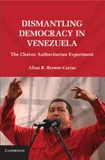 Dismantling Democracy in Venezuela: The Chávez Authoritarian Experiment