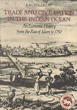 Trade and Civilisation in the Indian Ocean: An Economic History from the Rise of Islam to 1750