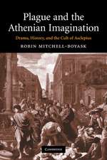 Plague and the Athenian Imagination: Drama, History, and the Cult of Asclepius