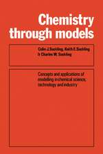 Chemistry Through Models: Concepts and Applications of Modelling in Chemical Science, Technology and Industry